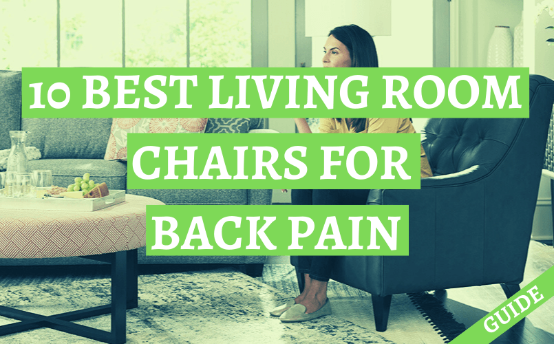 10 Best Living Room Chairs for Back Pain Relief (2022) | Guide!